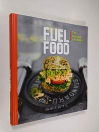 Fuelfood : syö kroppasi kiinteäksi