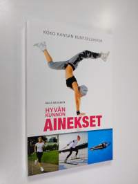 Hyvän kunnon ainekset - koko kansan kuntoilukirja