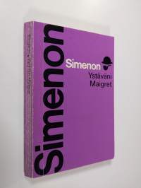 Ystäväni Maigret : Komissaario Maigret&#039;n tutkimuksia