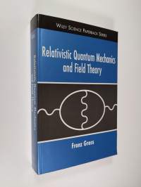 Relativistic Quantum Mechanics and Field Theory