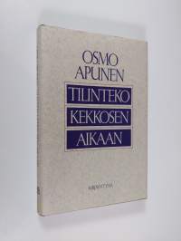 Tilinteko Kekkosen aikaan : ulkopoliittinen valta ja vallankäyttö Suomessa