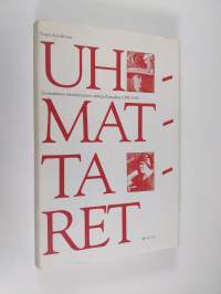 Uhmattaret : suomalaisten siirtolaisnaisten vaiheita Kanadassa 1890-1930