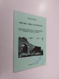 Pietari - uhka vai siunaus? : Suomen Lontoon instituutissa 16.-17. joulukuuta 1994 järjestetyssä seminaarissa pidetty esitelmä: &quot;St Petersburg - threat or blessin...