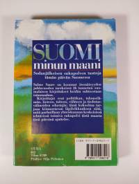 Suomi, minun maani : sodanjälkeisen polven tuntoja tämän päivän Suomessa