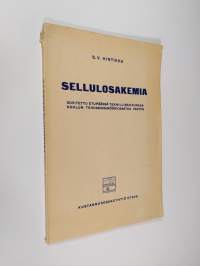 Sellulosakemia : sovitettu etupäässä teknillisen korkeakoulun tehdasinsinööriosastoa varten
