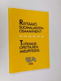 Riittääkö suomalaisten osaaminen? ; Tutkimus opettajien mielipiteistä