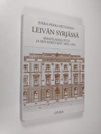 Leivän syrjässä : Maatilahallitus ja sen edeltäjät 1892-1992