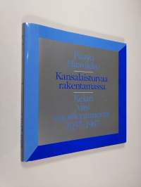 Kansalaisturvaa rakentamassa : Kelan viisi vuosikymmentä 1937-1987