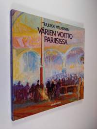 Värien voitto Pariisissa : suomalaiset maalarit Pariisissa 1900-1914