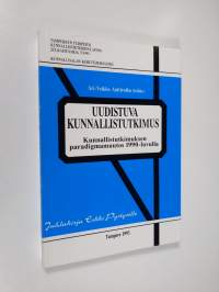 Uudistuva kunnallistutkimus : kunnallistutkimuksen paradigmamuutos 1990-luvulla