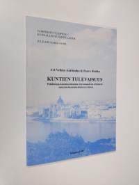 Kuntien tulevaisuus : pohdintoja kuntainstituution tulevaisuudesta erityisesti tietoyhteiskuntakehityksen valossa