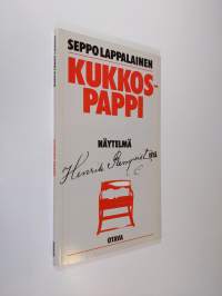 Kukkos-pappi : näytelmä karjalaisesta pastorista, kirjankustantajasta ja herännäisjohtajasta Henrik Renqvististä