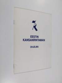 Eestin kansanrintaman ohjelma : hyväksytty Eestin Kansanrintaman Kansankongressissa 2. lokakuuta 1988