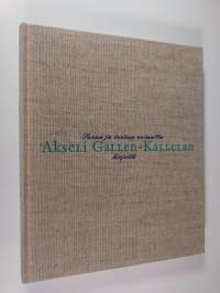 Sanan ja tunteen voimalla : Akseli Gallen-Kallelan kirjeitä = A self-portrait in words : the letters of Akseli Gallen-Kallela