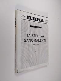 Taisteleva sanomalehti 1, Ilkka Alkion aikana 1906-1930