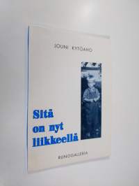 Sitä on nyt liikkeellä