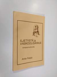 Iljetystä ja vaskoolisärkiä : irtohippuja kultamailta