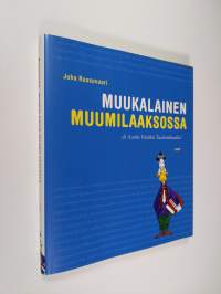 Muukalainen Muumilaaksossa, eli, Asutko vieläkin Taalintehtaalla