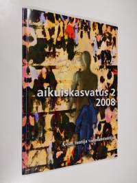 Aikuiskasvatus 2/2008 : Asian tuntija vai asiantuntija