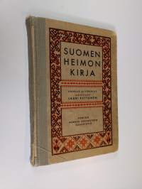 Suomen heimon kirja kouluille ja kodeille : I Suomalaisista ja Suomen sukukansoista : II Matkamuistelmia