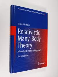 Relativistic Many-Body Theory - A New Field-Theoretical Approach (ERINOMAINEN)