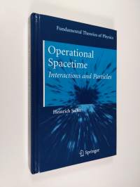 Operational Spacetime - Interactions and Particles (ERINOMAINEN)