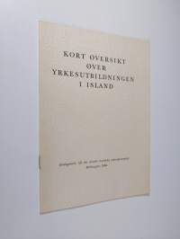 Kort øversikt øver yrkesutbildningen i Island : redogörelse till det nionde Nordiska yrkesskolemötet i Helsingfors 1964