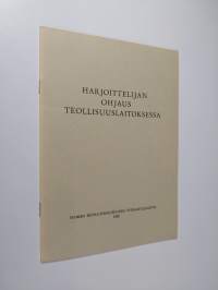 Harjoittelijan ohjaus teollisuuslaitoksessa