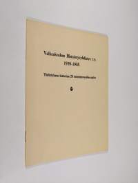 Valkeakosken metsästysyhdistys r.y. 1939-1958 : Yhdistyksen historiaa 20 toimintavuoden ajalta