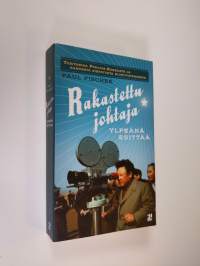 Rakastettu johtaja ylpeänä esittää - Tositarina Pohjois-Koreasta ja kahdesta siepatusta elokuvatähdestä