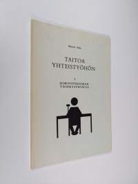 Taitoa yhteistyöhön, 1 - Kokoustekniikan ydinkysymyksiä