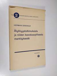 Älykkyystutkimuksista ja niiden kasvatusopillisesta merkityksestä