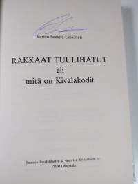 Rakkaat tuulihatut eli Mitä on Kivalakodit (signeerattu)