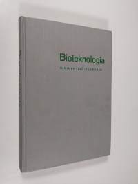 Bioteknologia : ihminen - työ - tekniikka