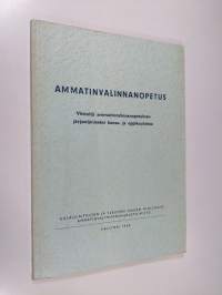 Ammatinvalinnanopetus : viitteitä ammatinvalinnanopetuksen järjestämiseksi kansa- ja oppikouluissa