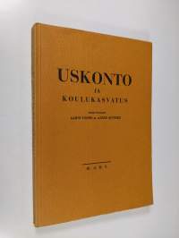 Uskonto ja koulukasvatus : Suomen toisen yleisen uskonnon-opettajien kokouksen esitelmät