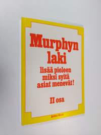 Murphyn laki 2. osa, Lisää pieleen miksi syitä asiat menevät!