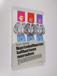 Nuorisokulttuurista kulttuuriseen nuoruuteen