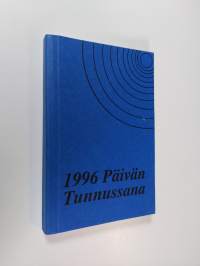 Päivän tunnussana vuoden jokaiselle päivälle Pyhästä Raamatusta : Veljesseurakunnan valitsemat vuodelle 1997