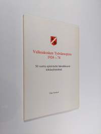 Valkeakosken työväenopisto 1924-74 : 50 vuotta opistotyötä hämäläisessä tehdasyhteisössä