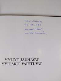 Myllyt jauhavat, myllärit vaihtuvat (signeerattu)