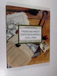 Valkeakosken työväenopisto 1924-1994 : 70 vuotta vapaata sivistystyötä