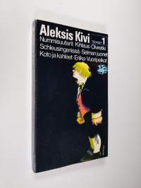 Teokset 1, Nummisuutarit ; kihlaus ; olviretki Schleusingenissä; Selman juonet ; koto ja kahleet ; Eriika ; vuoripeikot