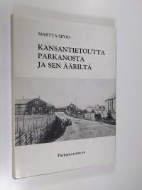 Kansantietoutta Parkanosta ja sen ääriltä (signeerattu)