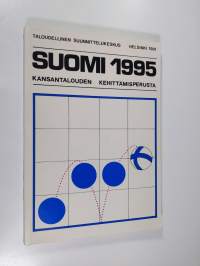 Suomi 1995 : kansantalouden kehittämisperusta