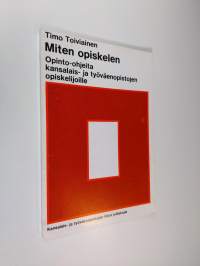 Miten opiskelen : opinto-ohjeita kansalais- ja työväenopistojen opiskelijoille