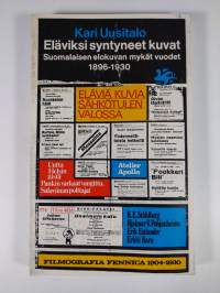 Eläviksi syntyneet kuvat : Suomalaisen elokuvan mykät vuodet 1836-1930
