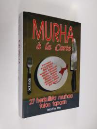 Murha a la carte : rikos- ja jännityskirjallisuuden Cordon Bleu -tarinoita