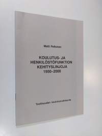Koulutus- ja henkilöstöfunktion kehityslinjoja 1950-2000