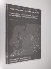 Tampereen seutukaava-alueen keskiasteen koulusuunnitelma